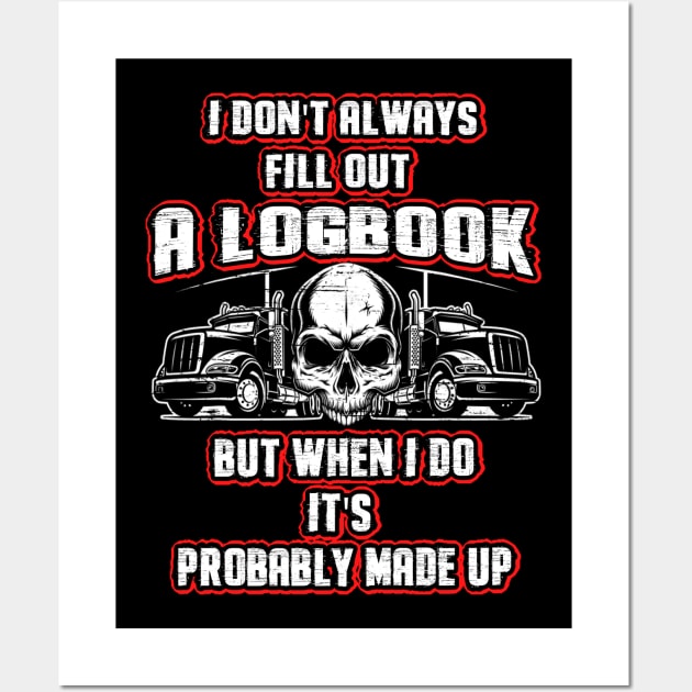 Funny Truck Driver Trucker Made Up Logbook Wall Art by dashawncannonuzf